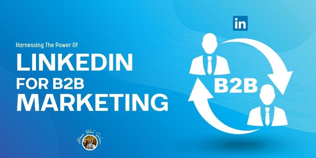 LinkedIn For B2B Marketing