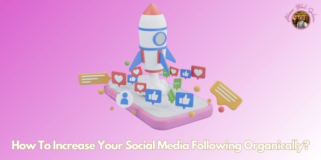 Increase Your Social Media Following Organically